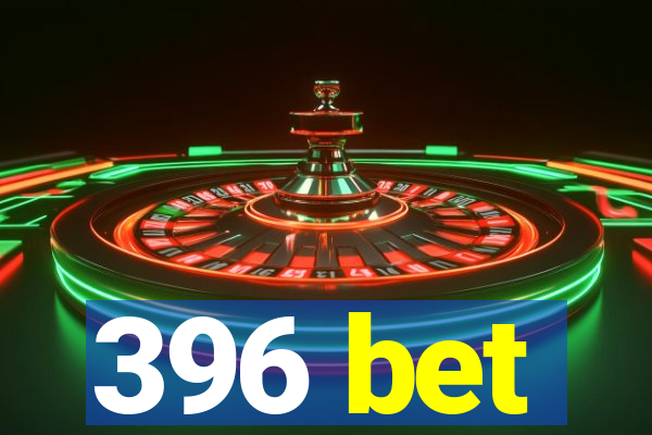 396 bet